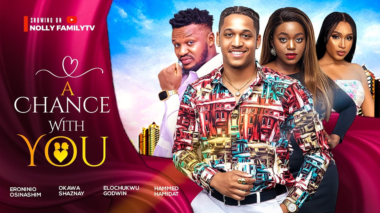 A Chance With You (2024) [Nollywood]