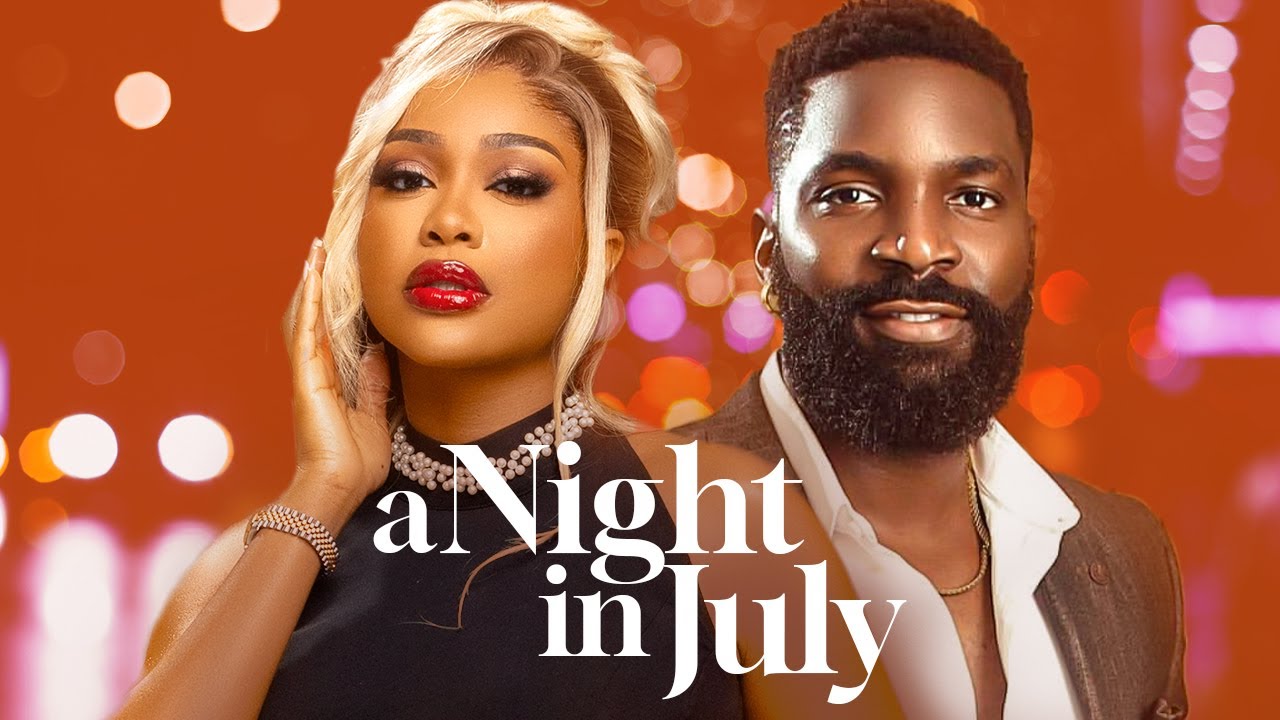 A Night In July (2024) [Nollywood Movie]