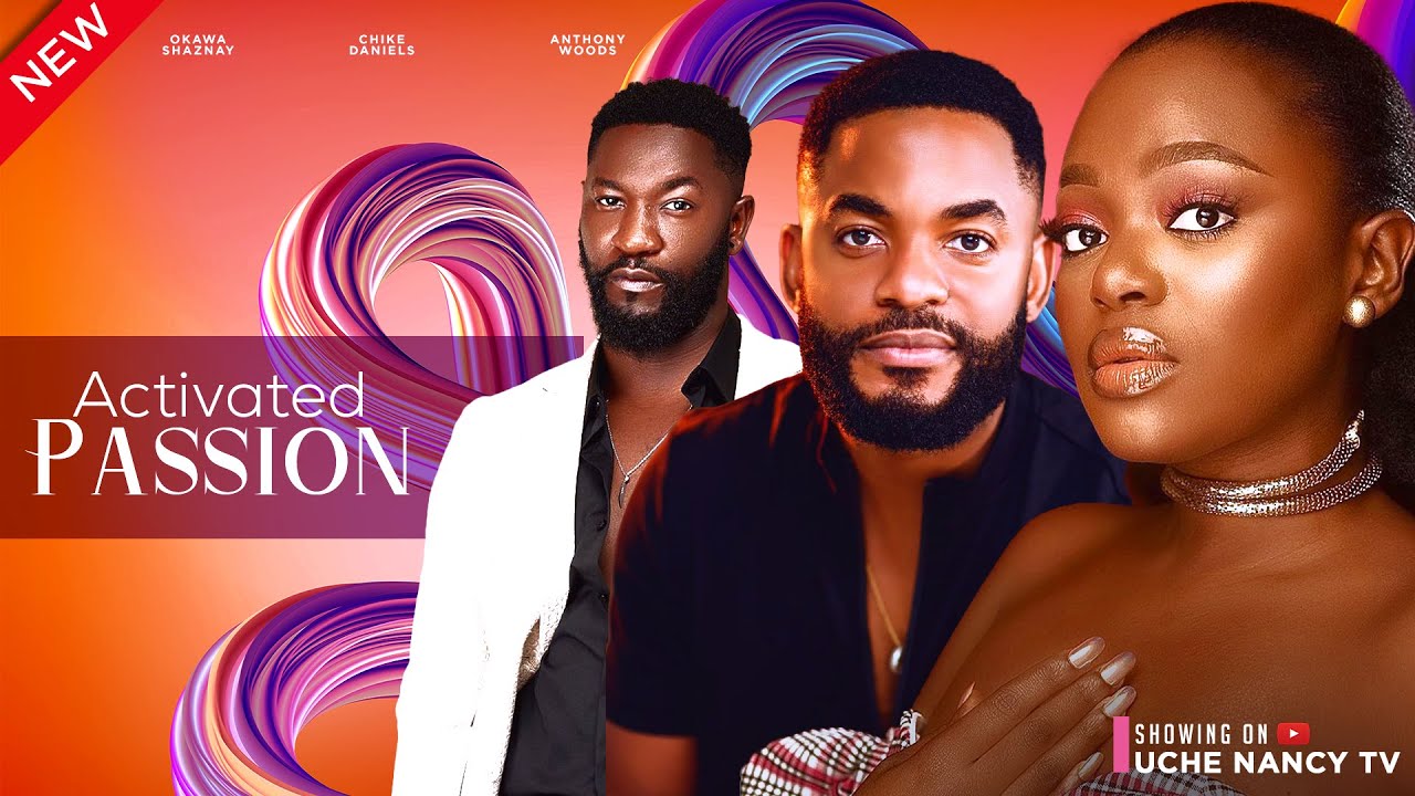 Activated Passion (2024) [Nollywood Movie]