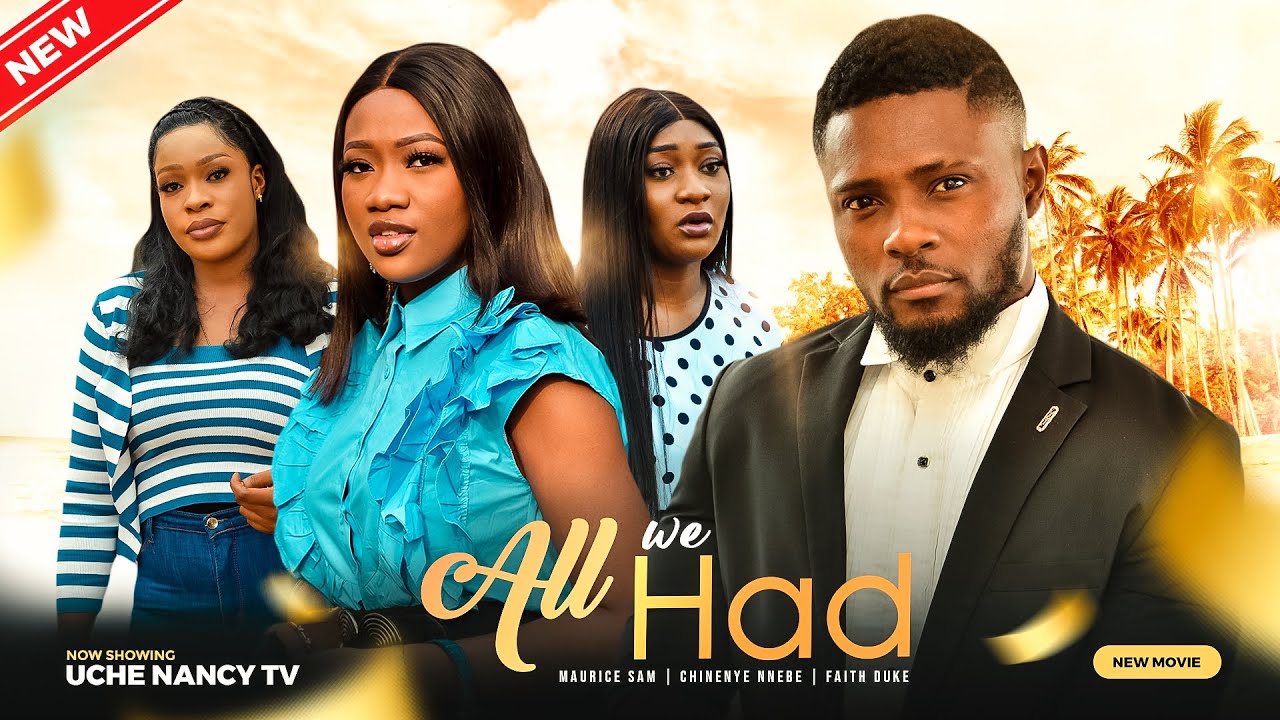 All We Had (2023) [Nollywood Movie]