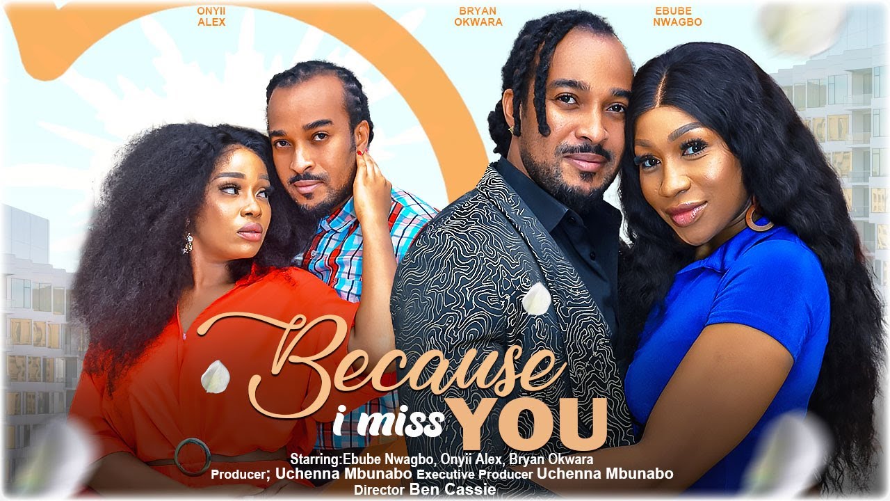 Because I Miss You (2023) [Nollywood Movie]