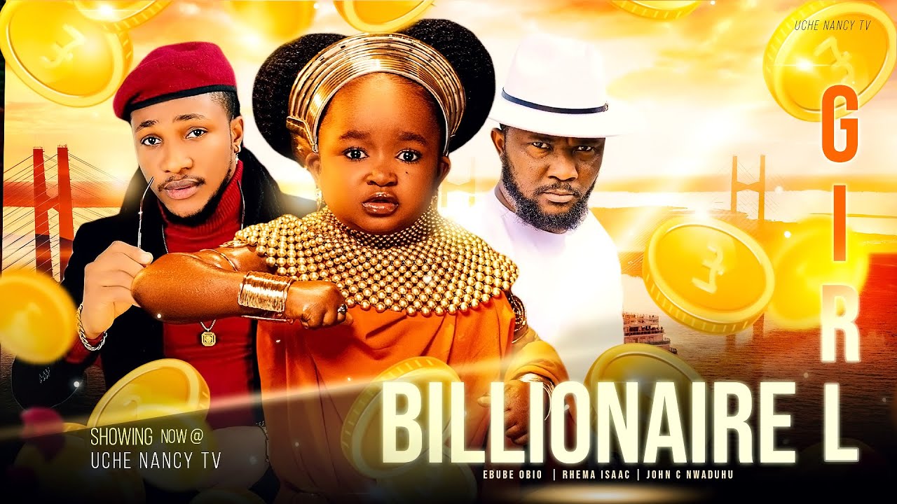 Billionaire Girl – Nollywood Movie 2022