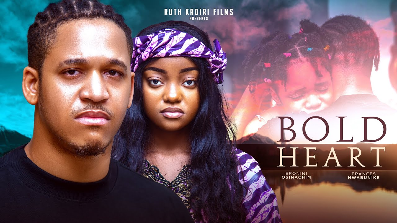 Bold Heart (2023) [Nollywood Movie]