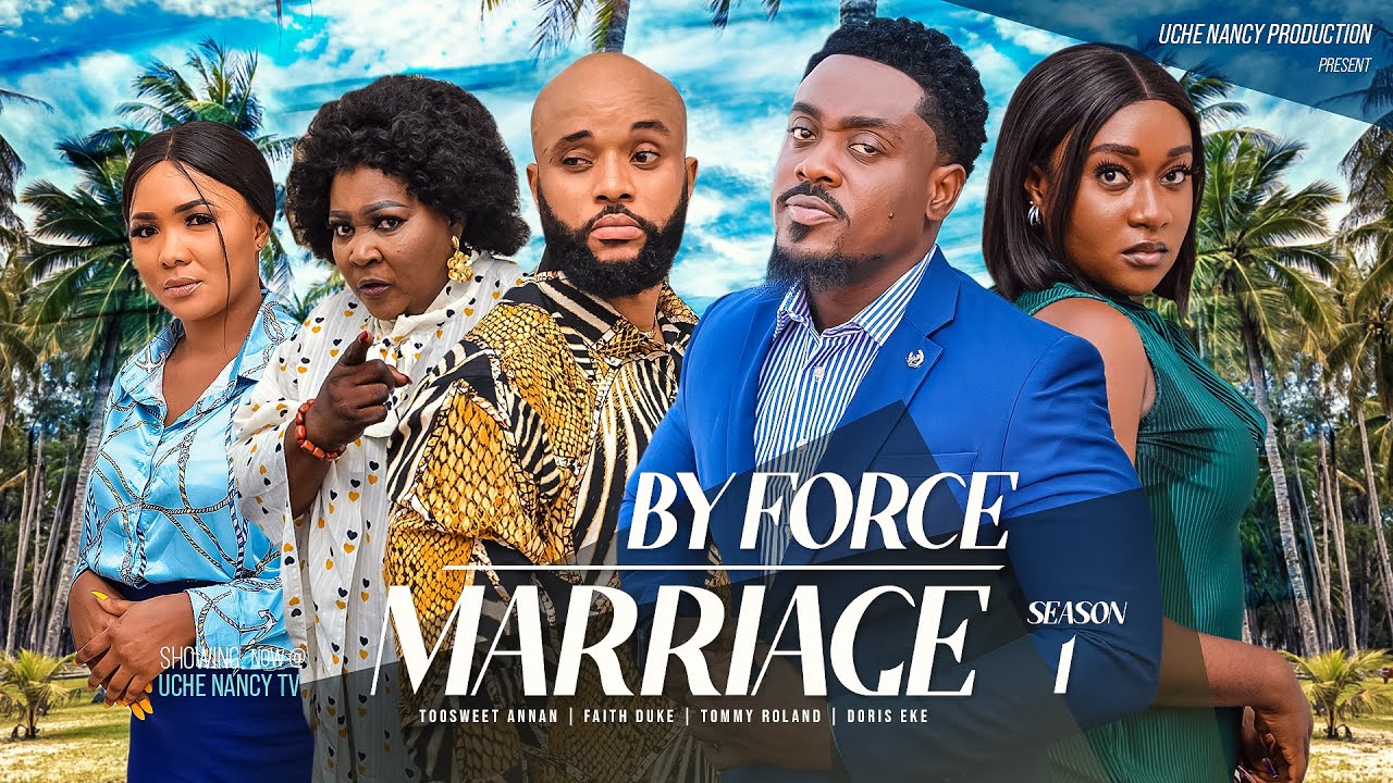 By Force Marriage – Nollywood Movie 2023