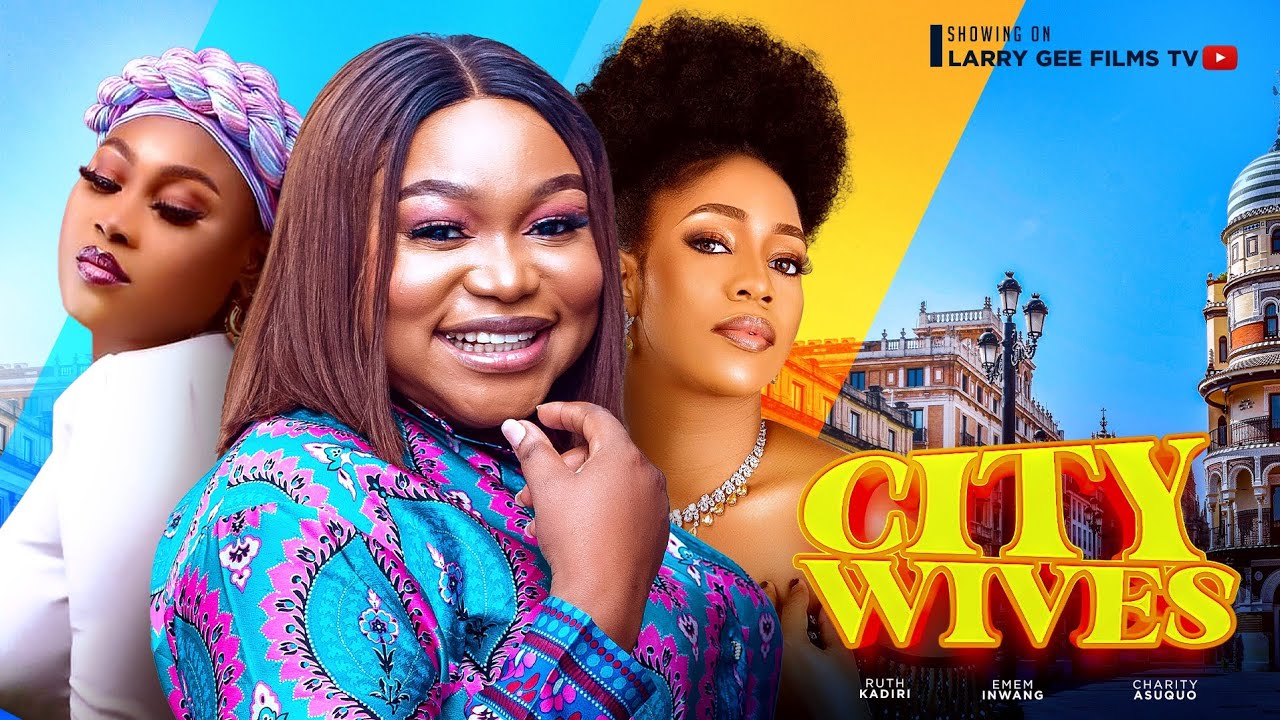 City Wives (2023) [Nollywood Movie]