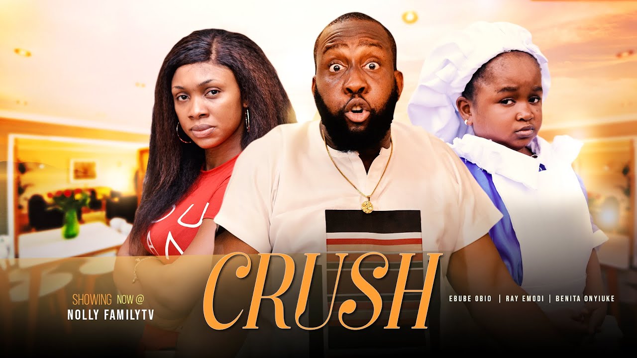 CRUSH – Nollywood Movie 2022