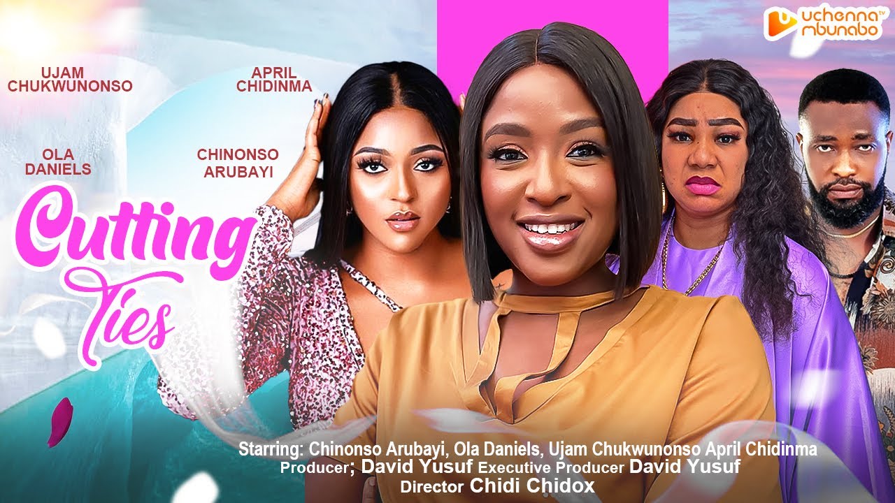 Cutting Ties (2023) [Nollywood Movie]