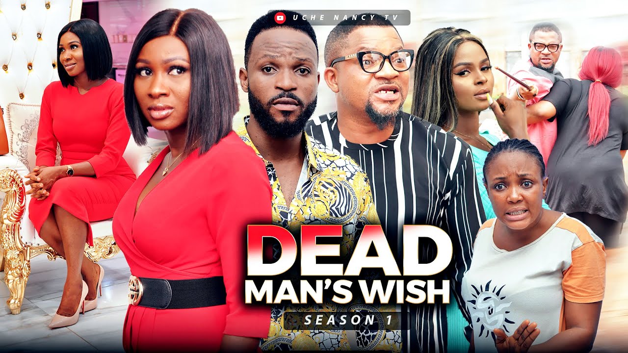 Dead Man’s Wish – Nollywood Movie 2022
