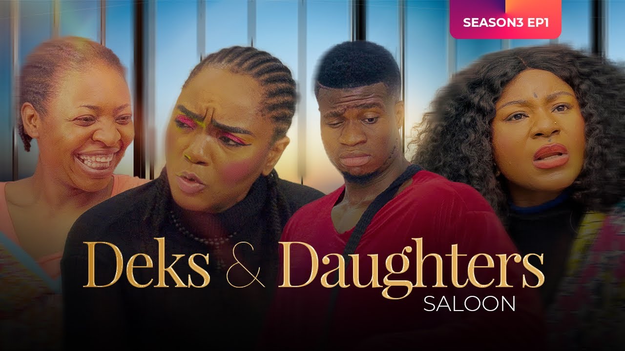Deks and Daughters Saloon (Season 3) [Nollywood Series]