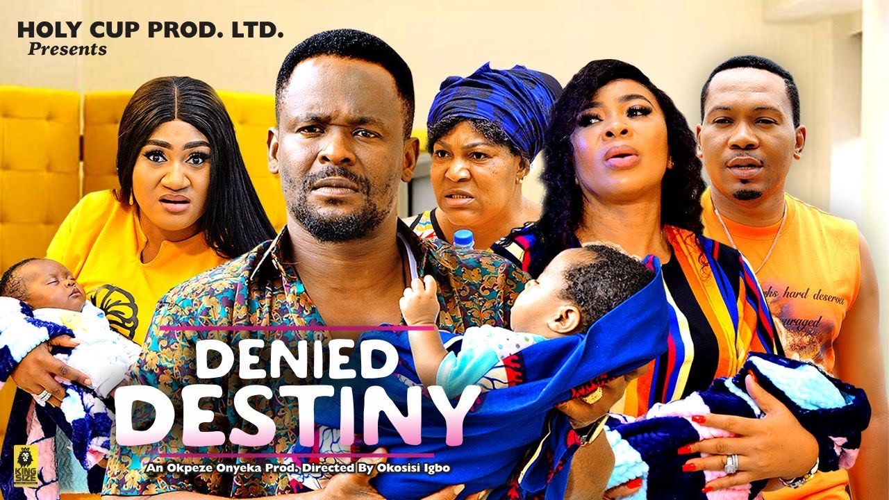 Denied Destiny (2023) [Nollywood Movie]