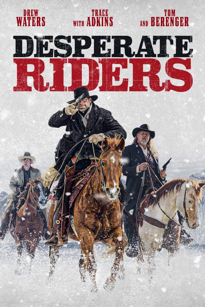 Desperate Riders (2022) [Action]