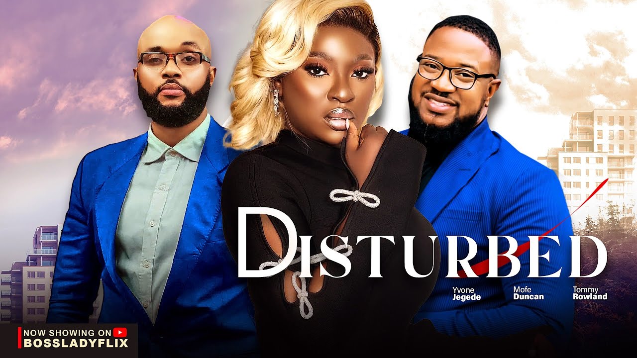Disturbed (2023) [Nollywood Movie]