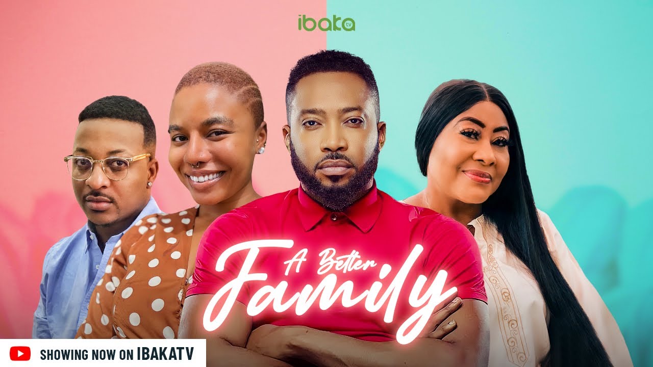 Download A Better Family – Nollywood Movie 2022