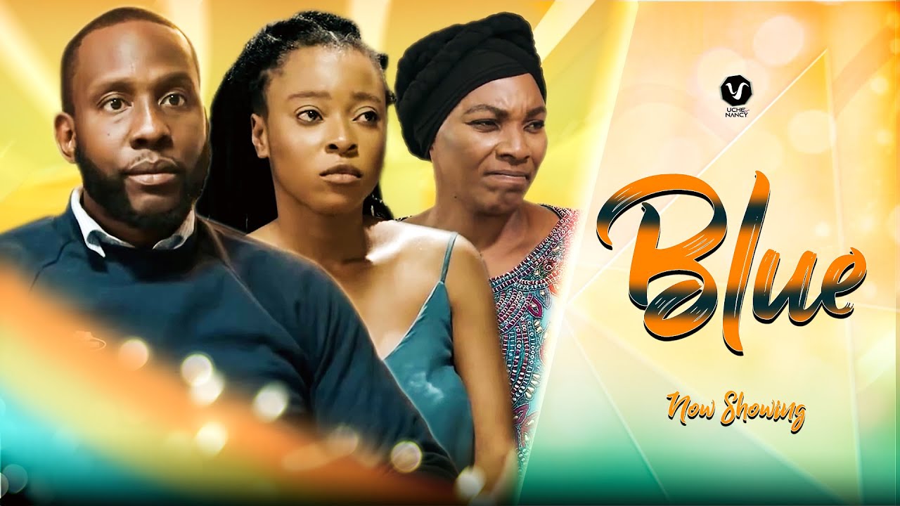 Download BLUE – Nollywood Movie 2022