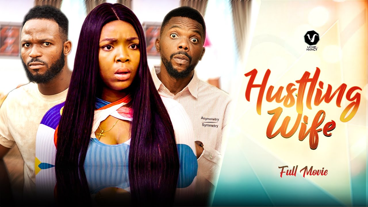 Download Hustling Wife – Nollywood Movie 2022