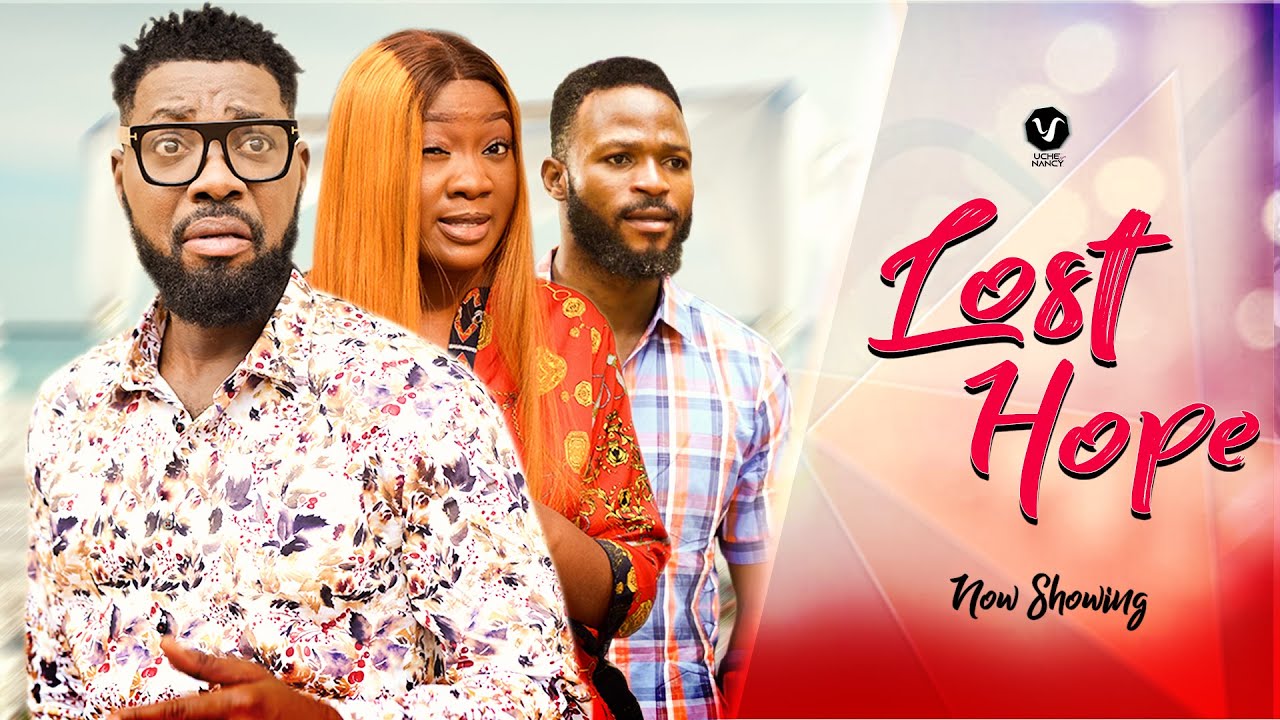Download Lost Hope – Nollywood Movie 2022