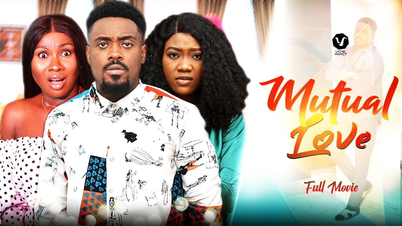 Download Mutual Love – Nollywood Movie 2022