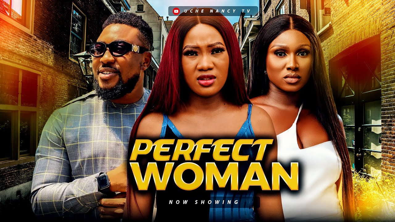 Download Perfect Woman – Nollywood Movie 2022