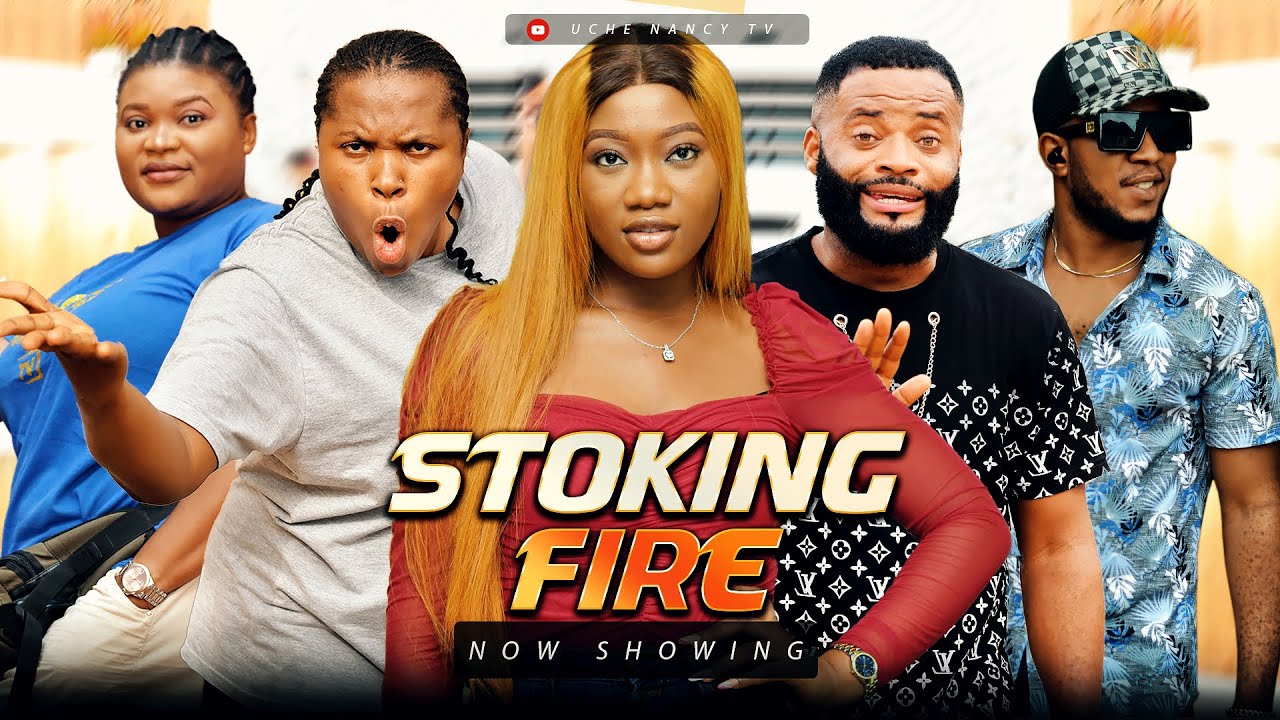 Download Stoking Fire – Nollywood Movie 2022