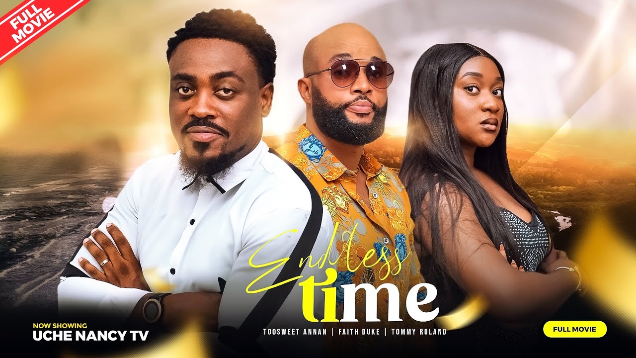 Endless Time (2023) [Nollywood Movie]