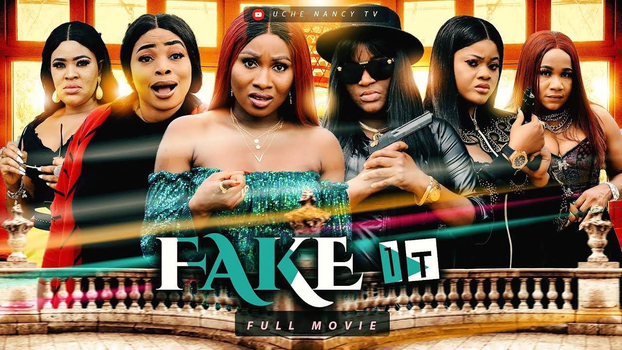 Fake It – Nollywood Movie 2022