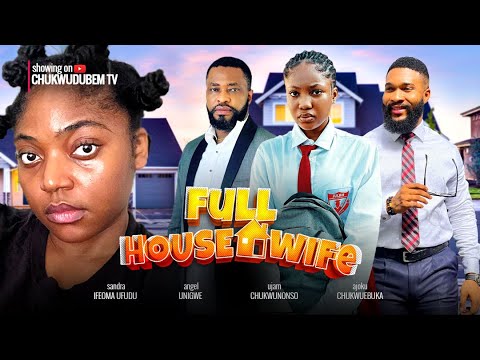 Full House Wife (2023) [Nollywood Movie]