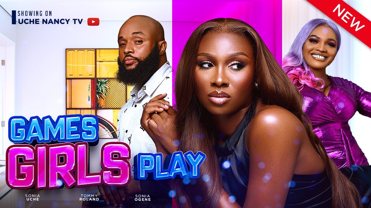 Games Girls Play (2023) [Nollywood Movie]