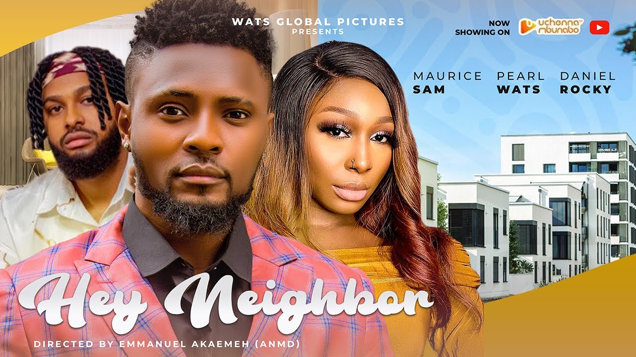 Hey Neighbor (2023) [Nollywood Movie]