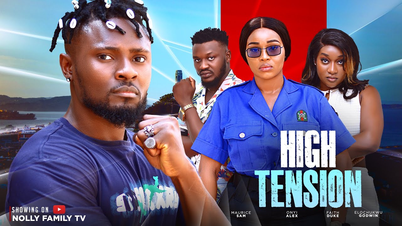 High Tension (2024) [Nollywood Movie]