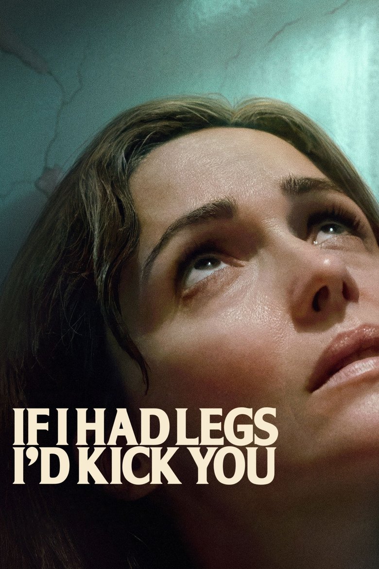 If I Had Legs I’d Kick You (2025)