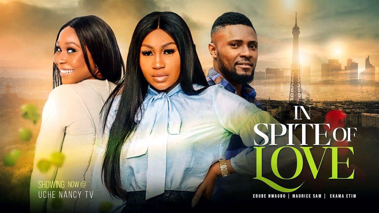 In Spite Of Love – Nollywood Movie 2022