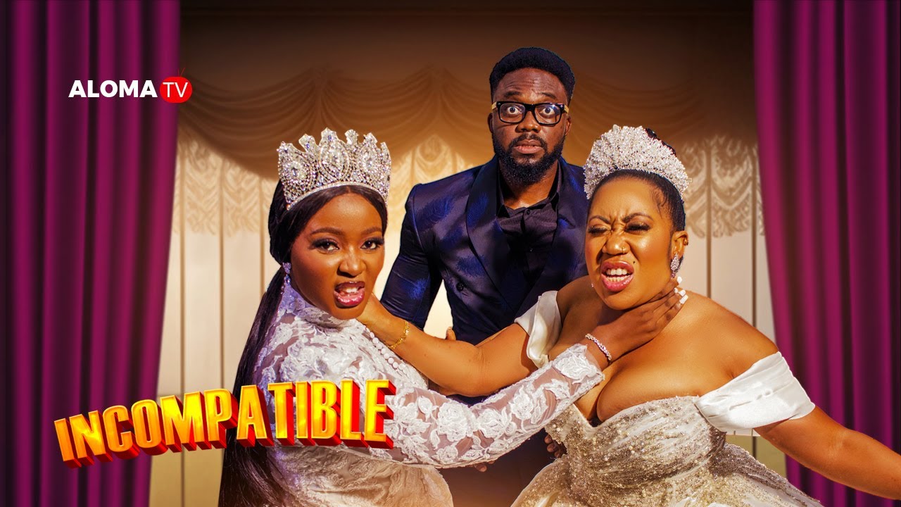 Incompatible (2023) [Nollywood Movie]