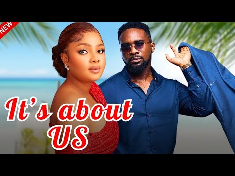 It’s About Us (2024) [Nollywood]
