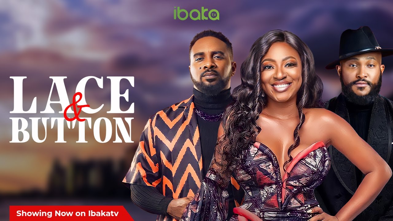 Lace & Button – Nollywood Movie 2022