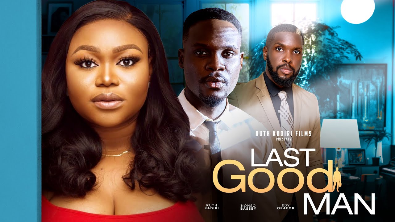 Last Good Man (2023) [Nollywood Movie]