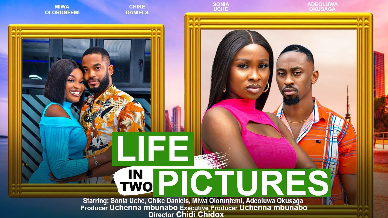 Life In Two Pictures (2023) [Nollywood Movie]