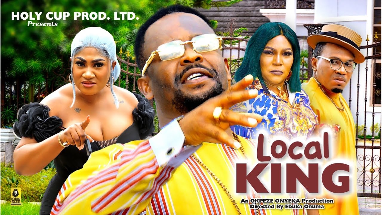 Local King (2023) [Nollywood Movie]