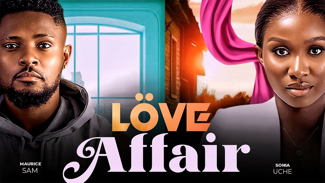 Love Affair (2023) [Nollywood Movie]