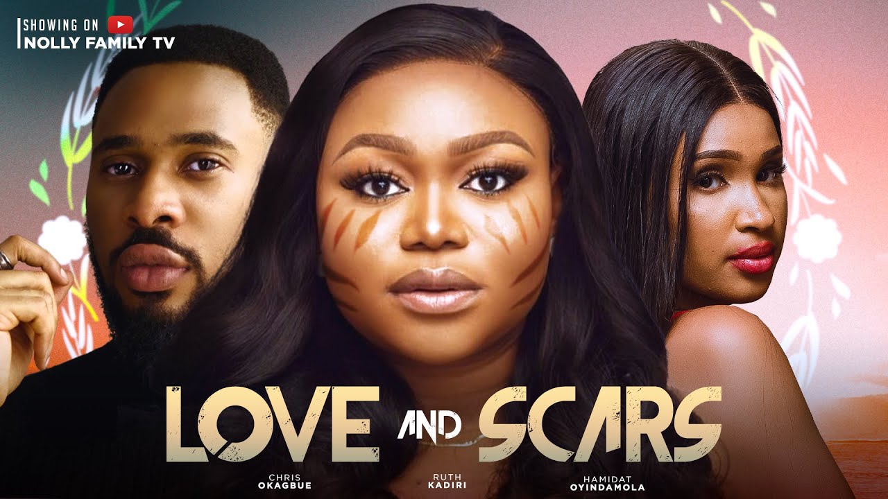 Love and Scars (2023) [Nollywood Movie]