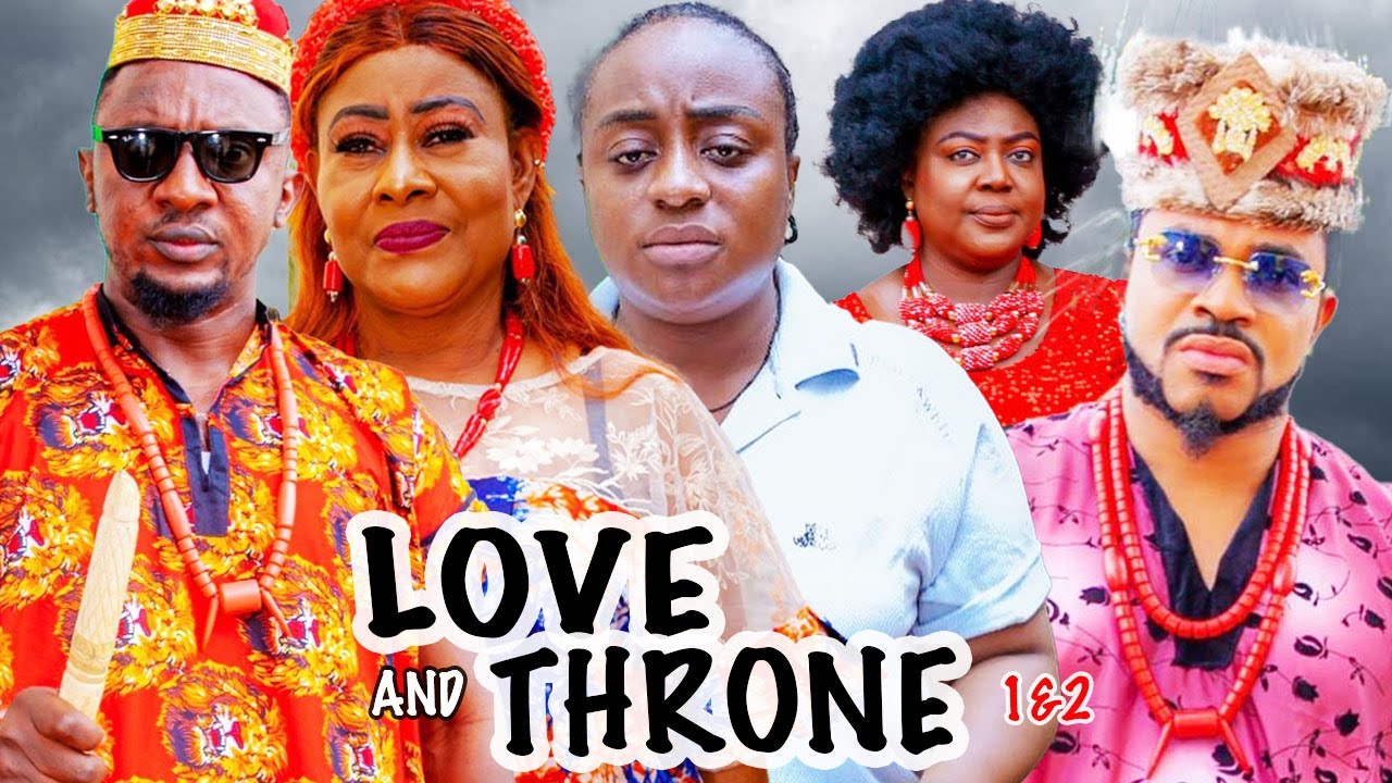Love and Throne (2023) [Nollywood Movie]