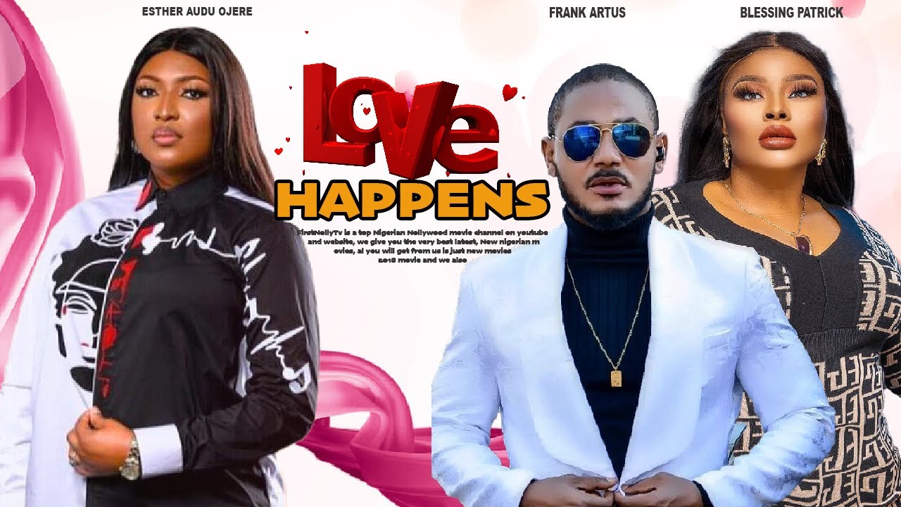 Love Happens (2023) [Nollywood Movie]