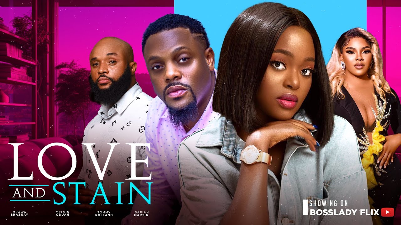 Love & Stain (2023) [Nollywood Movie]
