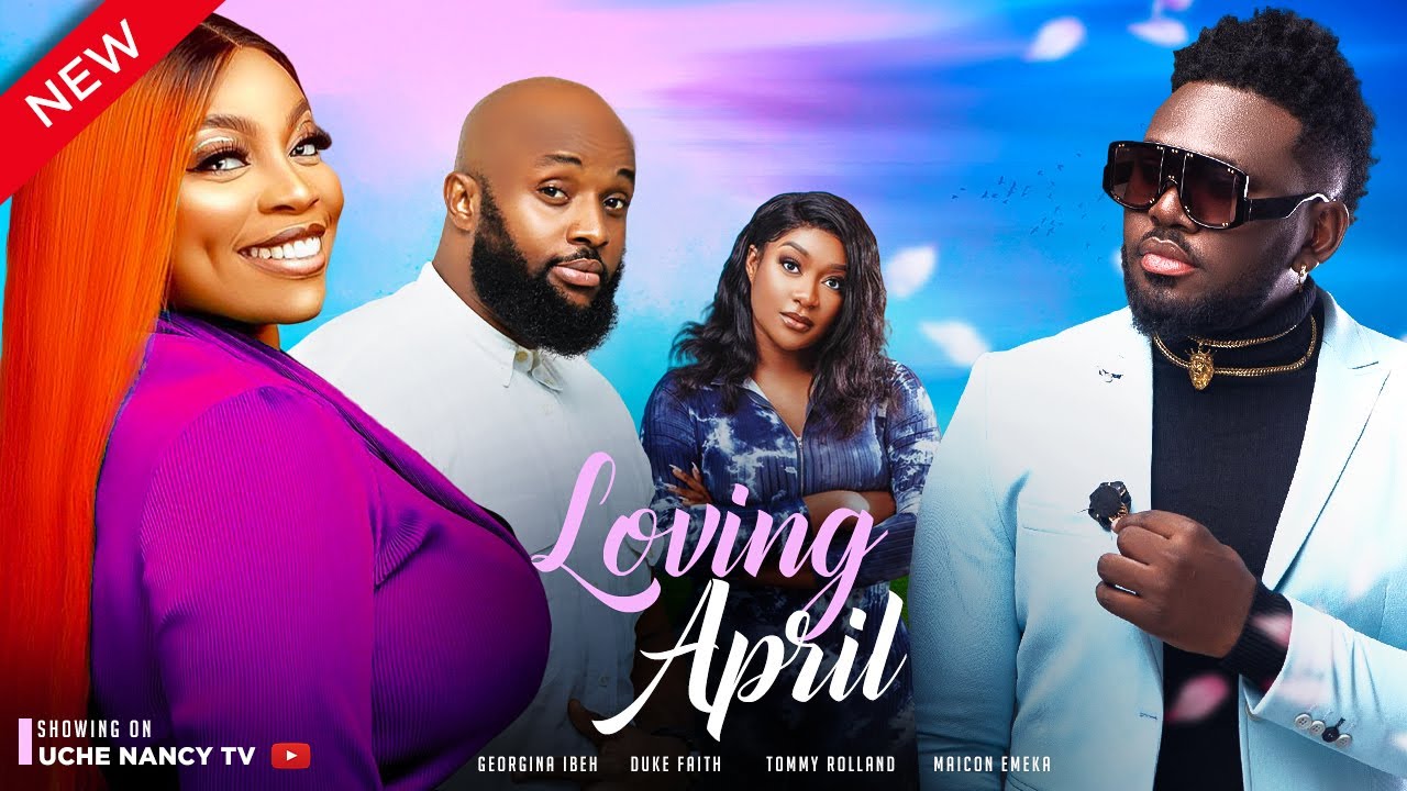 Loving April (2023) [Nollywood Movie]