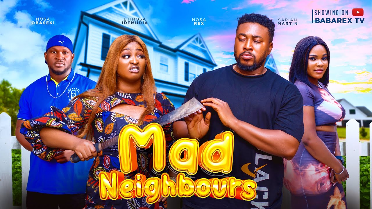 Mad Neighbours (2023) [Nollywood Movie]