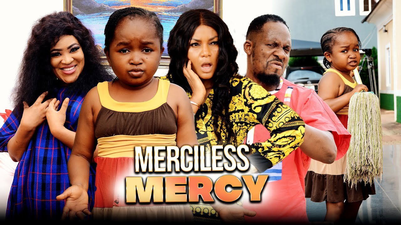 Merciless Mercy – Nollywood Movie 2022