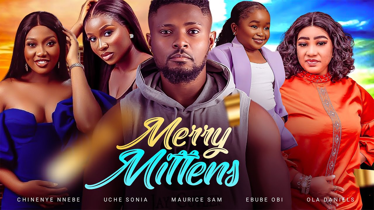 Merry Mittens (2023) [Nollywood Movie]