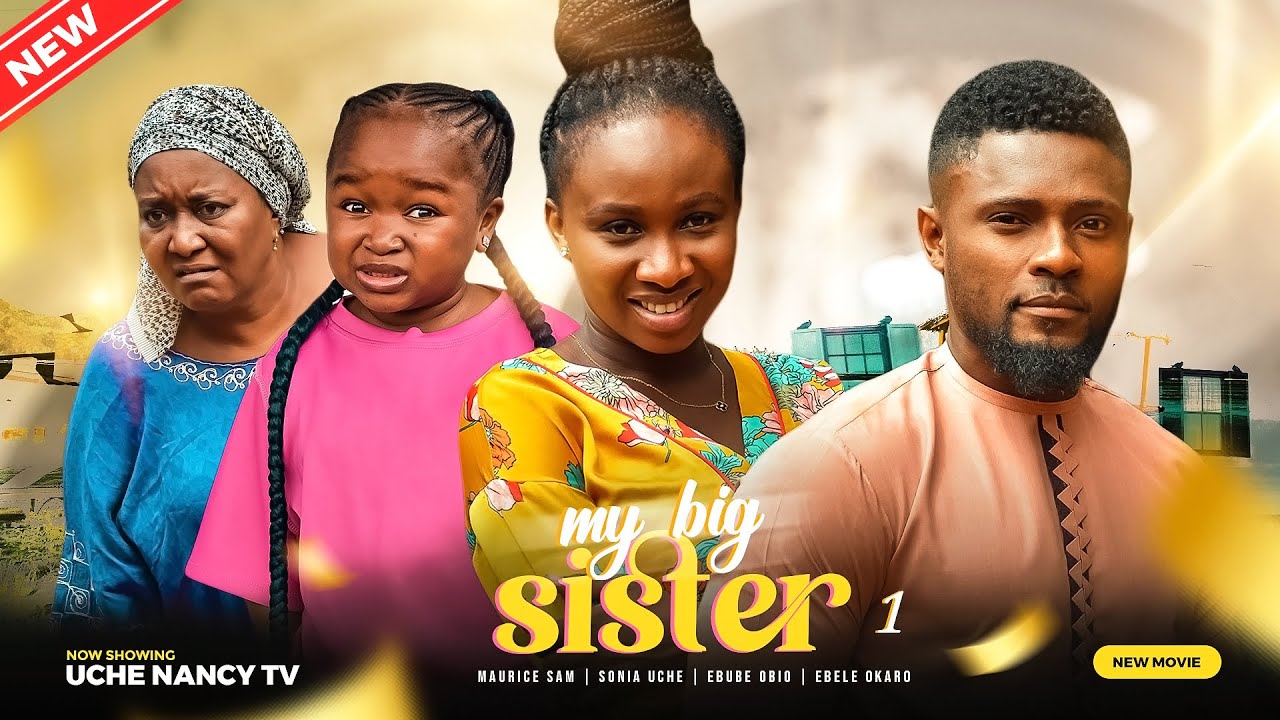 My Big Sister (2023) [Nollywood Movie]