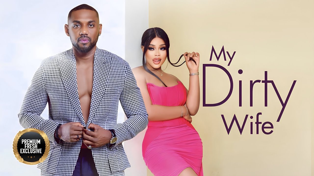 My Dirty Wife (2023) [Nollywood Movie]
