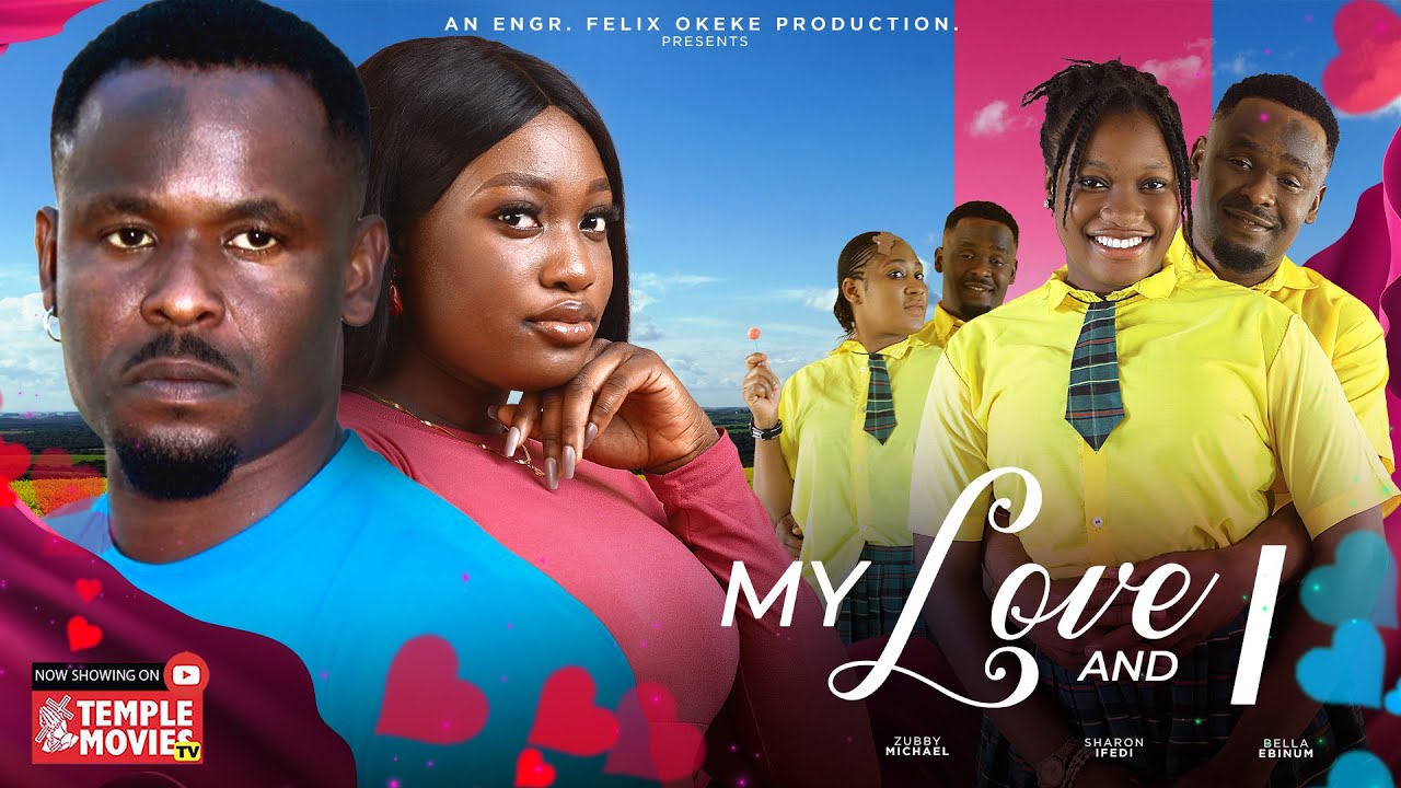 My Love and I (2023) [Nollywood Movie]