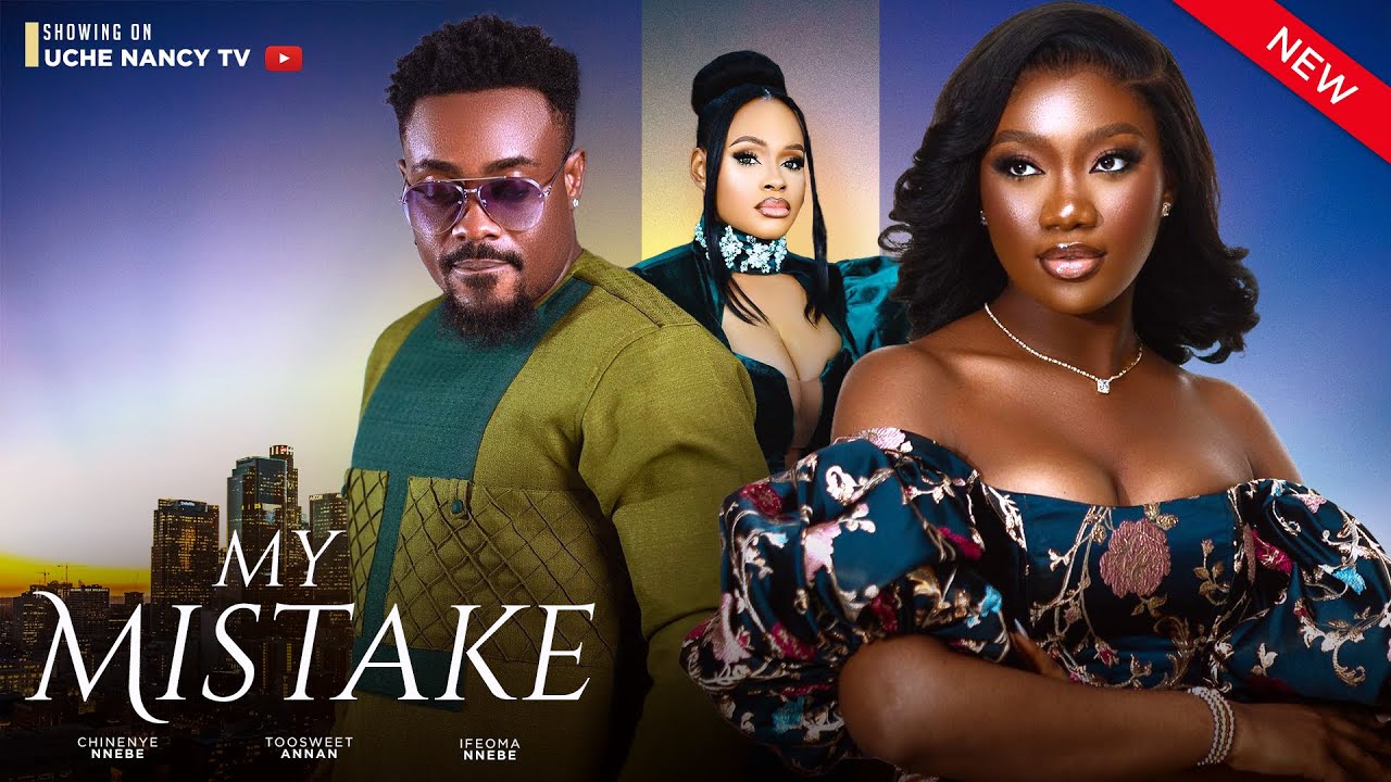 My Mistake (2023) [Nollywood Movie]